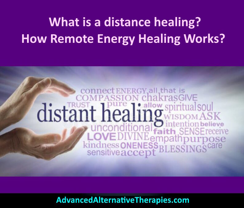 What is a distance healing? How Remote Energy Healing Works?