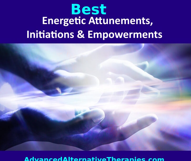 BEST Energetic Attunements, Initiations & Empowerments